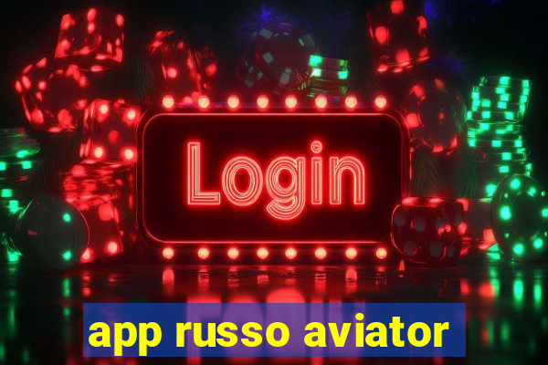 app russo aviator